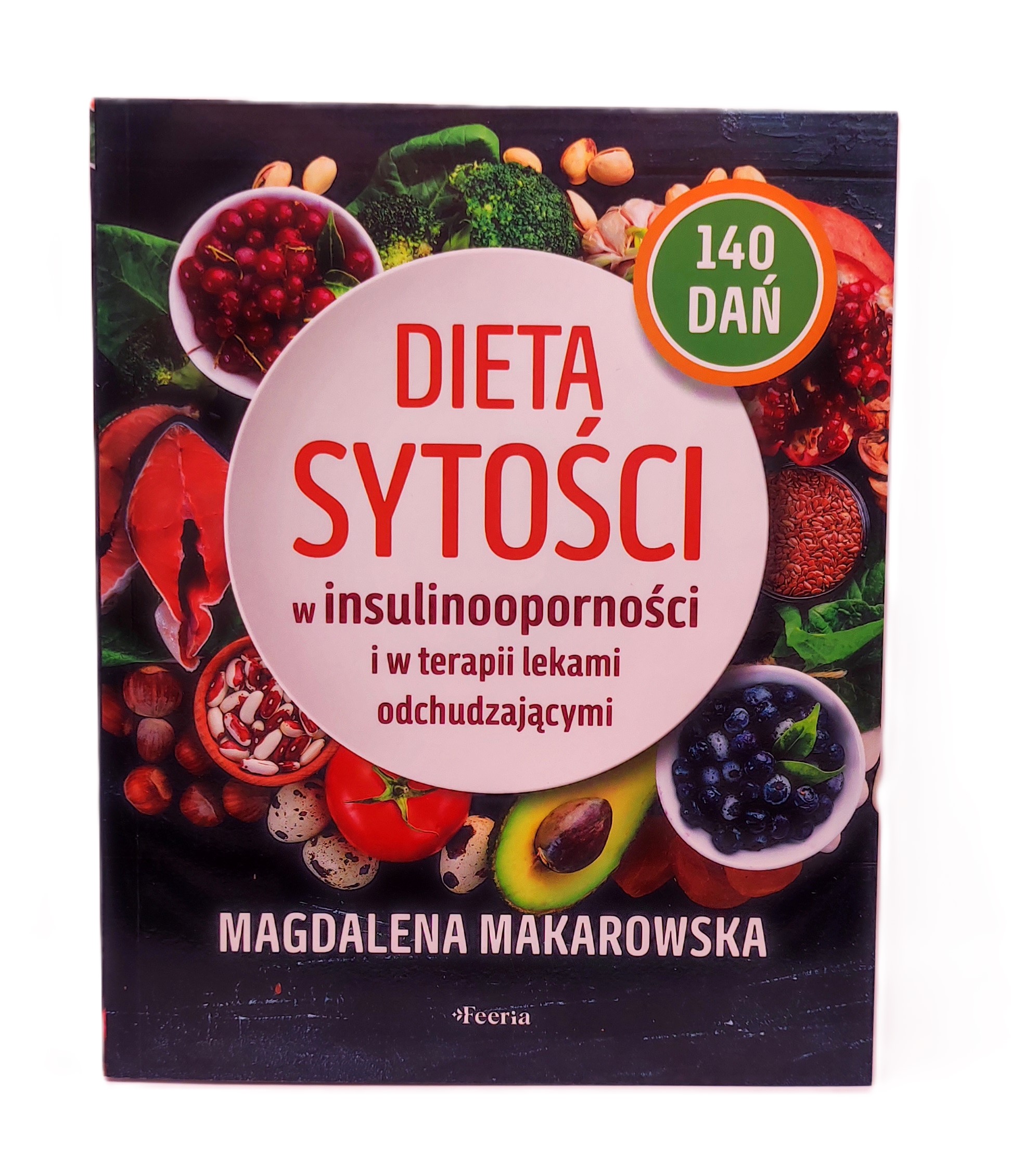 "Dieta sytości w insulinooporności i w terapii lekami odchudzającymi" Makarowska Magdalena