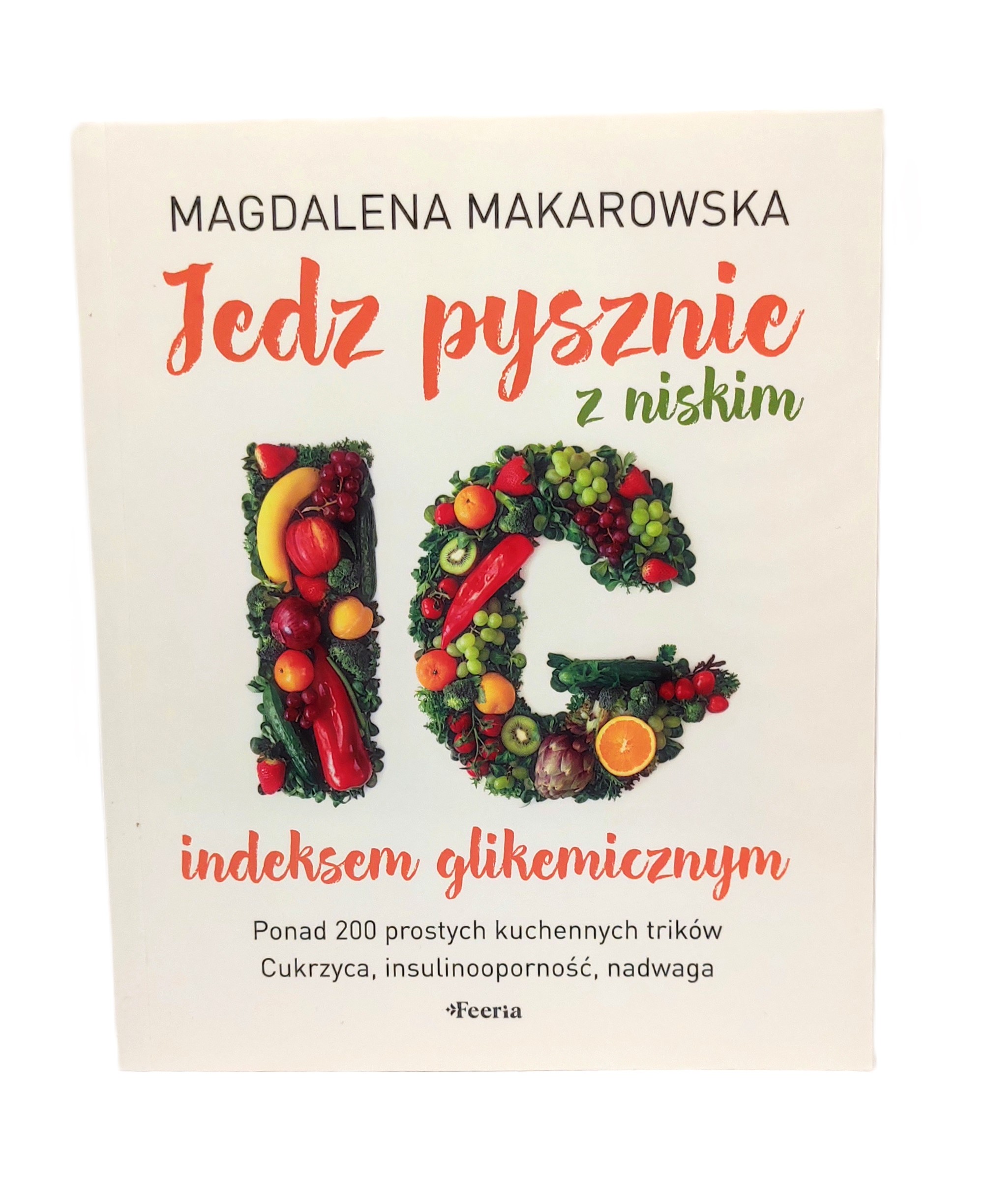 "Jedz pysznie z niskim IG" Magdalena Makarowska